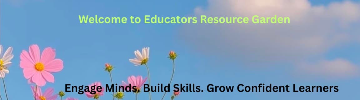 Educators Resource Garden — Engage minds. Build skills. Grow confident learners.